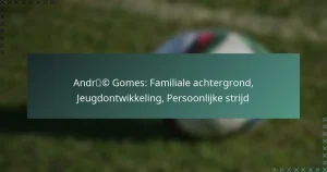 André Gomes: Familiale achtergrond, Jeugdontwikkeling, Persoonlijke strijd