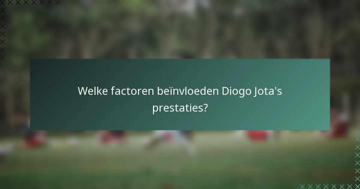 Welke factoren beïnvloeden Diogo Jota's prestaties?